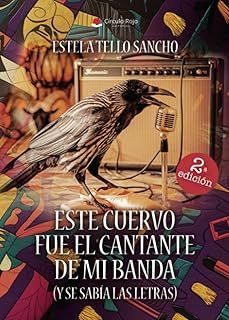 este cuervo fue el cantante de mi banda-estela tello sancho-9788410974401