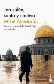 jerusalen, santa y cautiva-mikel ayestaran-9788411001601