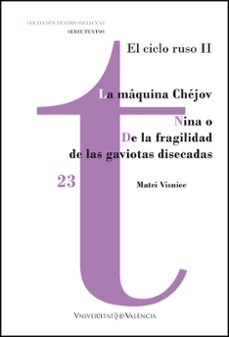 la maquina chejov / nina o de la fragilidad de las gaviotas disecionadas-9788411181501