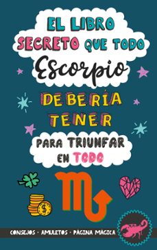 el libro secreto que todo escorpio deberia tener para triunfar en todo-eve stars-9788411744201