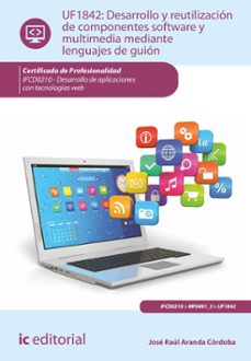 desarrollo y reutilizacion de componentes software y multimedia mediante lenguajes de guion.  ifcd0210 (ebook)-9788411843218