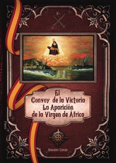 el convoy de la victoria. la aparicion de la virgen de africa.-onesimo garcia-9788411990301