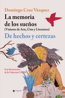 la memoria de los sueños / de hechos y certezas-domingo cruz vazquez-9788411996501