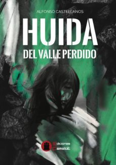 huida del valle perdido-jose alfonso gonzalez castellanos-9788412032901