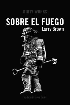 sobre el fuego-larry brown-9788412112801