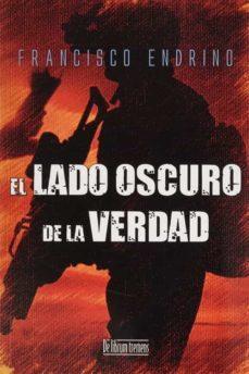 el lado oscuro de la verdad-francisco endrino-9788412114201