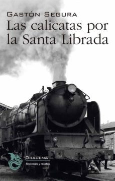 las calicatas por la santa librada (ebook)-gaston segura valero-9788412155501