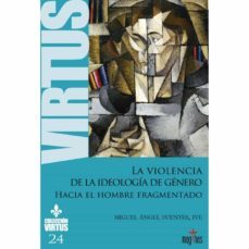 la violencia de la ideologia de genero (virtus 24)-miguel angel fuentes-9788412195101