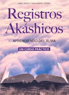 registros akashicos-sara perez-guillermo gomez-9788412315301