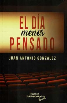 EL DIA MENOS PENSADO | JUAN A. GONZALEZ RUIZ HENESTROSA | PLATERO | Casa  del Libro