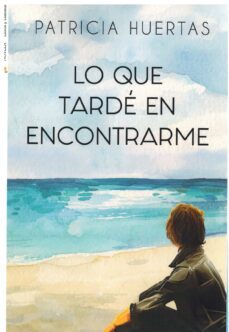 lo que tardé en encontrarme-patricia huertas-9788412695601