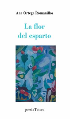 la flor del esparto-ana ortega romanillos-9788412739701
