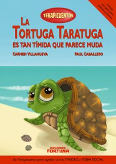 la tortuga taratuga es tan tímida que parece muda (3ª ed.)-carmen villanueva rivero-9788412745801