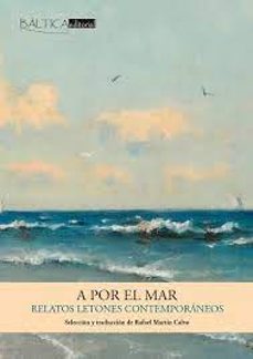 a por el mar (relatos letones contemporaneos)-rafael martin calvo-9788412783001