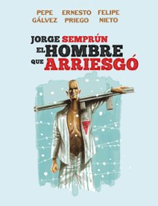 el hombre que arriesgo-pepe galvez-ernesto priego-felipe nieto-9788412835601