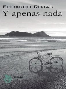 y apenas nada-eduardo rojas rebolledo-9788412898101