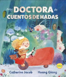 soy doctora de cuentos de hadas-catherine jacop-hoang giang-9788412906301
