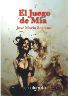 el juego de mia-jose maria soriano-9788412922301