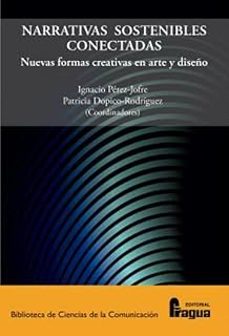 narrativas sostenibles conectadas. nuevas formas creativas en arte y diseño-patricia dopico rodriguez-9788412969801