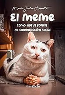 el meme como nueva forma de comunicacion social-maria jardon clemente-9788412997101