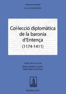 col·leccio diplomatica de la baronia d entença (1174-1411)-manuel romero tallafigo-maria teresa palet plaja-9788413034201