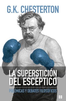 la supersticion del esceptico-g.k. chesterton-9788413392301