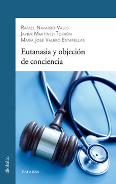 eutanasia y objecion de conciencia-rafael navarro valls-javier martinez torron-maria jose valero estarellas-9788413681801