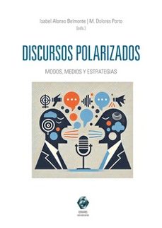 discursos polarizados. modas, medios y estrategias-isabel alonso belmonte-9788413697901