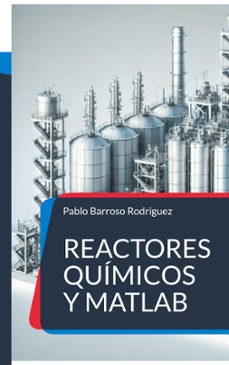 reactores quimicos y matlab-pablo barroso rodriguez-9788413739601