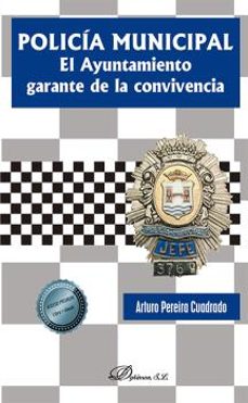 policia municipal. el ayuntamiento garante de la convivencia-9788413775401