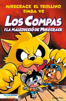 los compas 4. los compas i la malediccio de mikecrack-el trollino y timba vk mikecrack-9788413894201