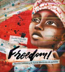 freedom. harriet tubman y la red de liberacion de esclavos-jennifer dalrymple-9788414035801