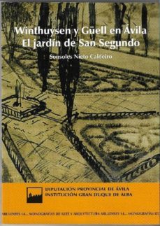 winthuysen y guel en avila: el jardin de san segundo-9788415038801