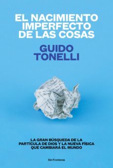 el nacimiento imperfecto de las cosas (ebook)-guido tonelli-9788415070801