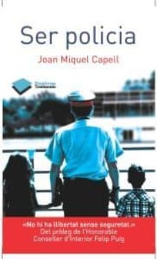 ser policia (ed. catala)-joan miquel capell-9788415115601