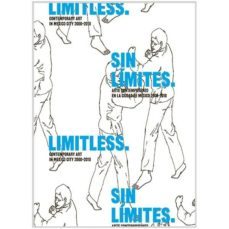 sin limites: arte contemporaneo en la ciudad de mexico 2000-2010-edgard alejandro hernandez-9788415118701
