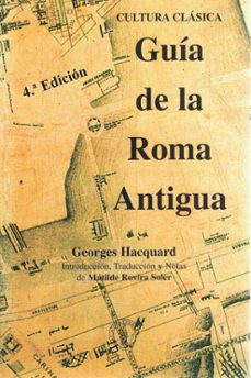 guia de la roma antigua (4ª ed.)-georges hacquard-9788415194101