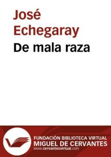 de mala raza (ebook)-jose echegaray-9788415219101