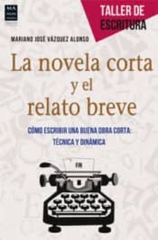 la novela corta y el relato breve-mariano jose vazquez alonso-9788415256601
