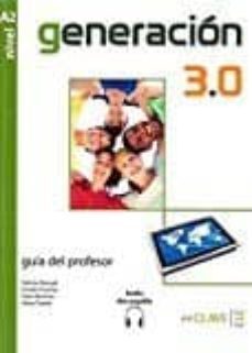 generacion 3.0 - guia para el profesor (a2)-9788415299301