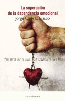 la superacion de la dependencia emocional-9788415306801