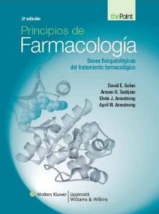 principios de farmacologia: bases fisiopatologicas del tratamient o farmacologico-david e. golan-9788415419501