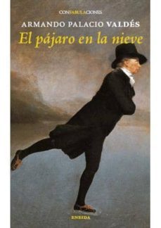 el pajaro en la nieve-armando palacio valdes-9788415458401