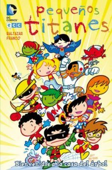 pequeños titanes: bienvenidos a la casa del arbol-art baltazar-9788415520801