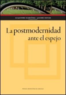 la posmodernidad ante el espejo-alejandro martinez-9788415538301