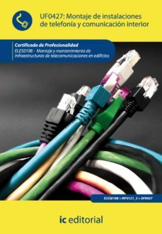 (i.b.d.) eles0108 montaje de instalaciones de telefonia y counica cion interior  montaje y mantenim.de infraestructuras de telecomunicaciones en edificios-9788415670001