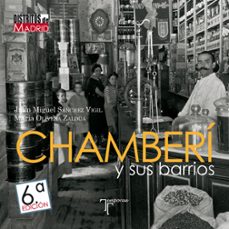 chamberí y sus barrios-juan miguel (ed.) sanchez vigil-9788415801801