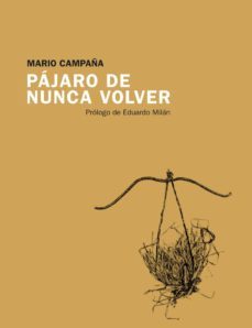 pajaro de nunca volver-mario campaña-9788415934301