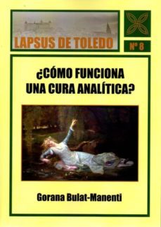 ¿como funciona una cura analitica?-gorana bulat manenti-9788416005901