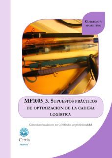 mf1005_3 supuestos practicos de optimizacion de la cadena logisti ca  (i.b.d.)-9788416019601